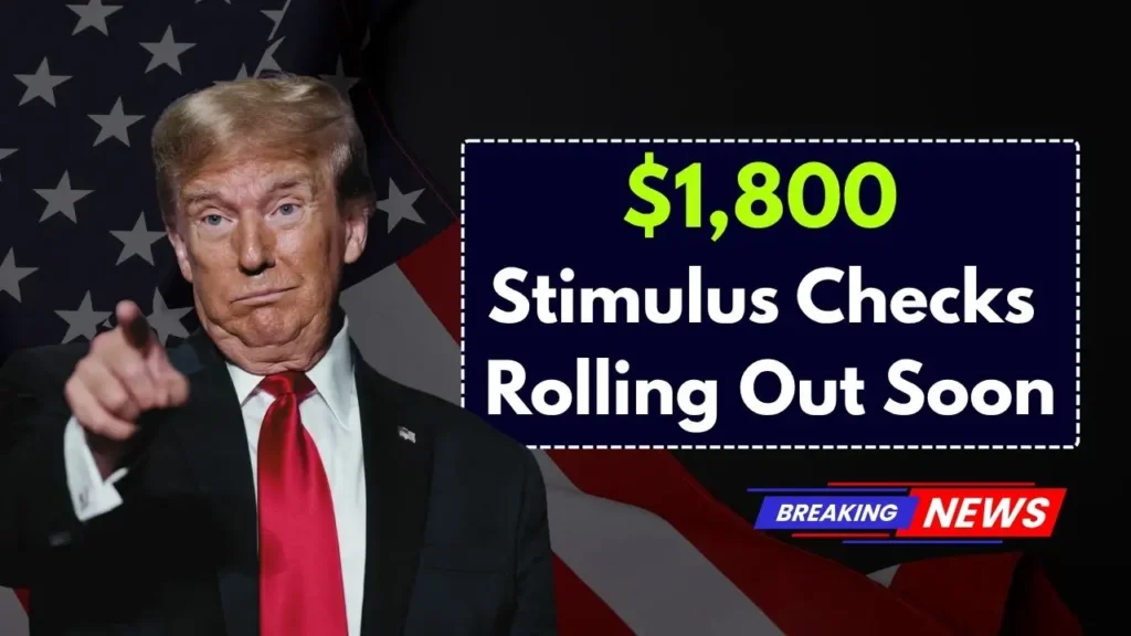 $1,800 Stimulus Checks Rolling Out Soon
