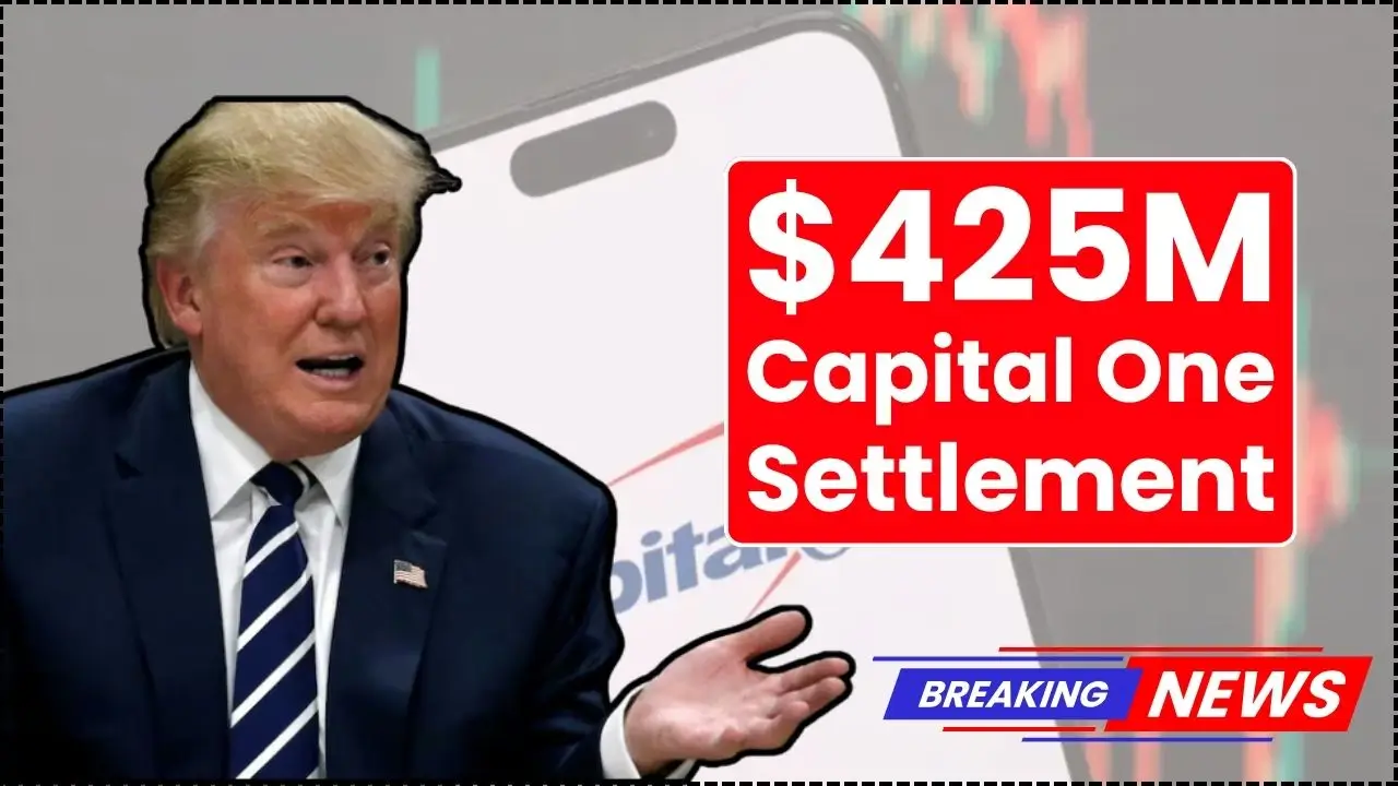 $425M Capital One Settlement – Final Chance to Claim Your Money Before the Deadline!