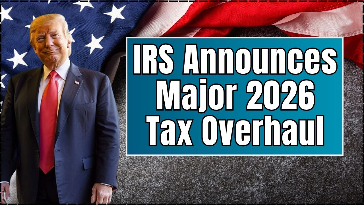 IRS Announces Major 2026 Tax Overhaul – Seniors to Receive Bigger Deductions and Relief: Check Details