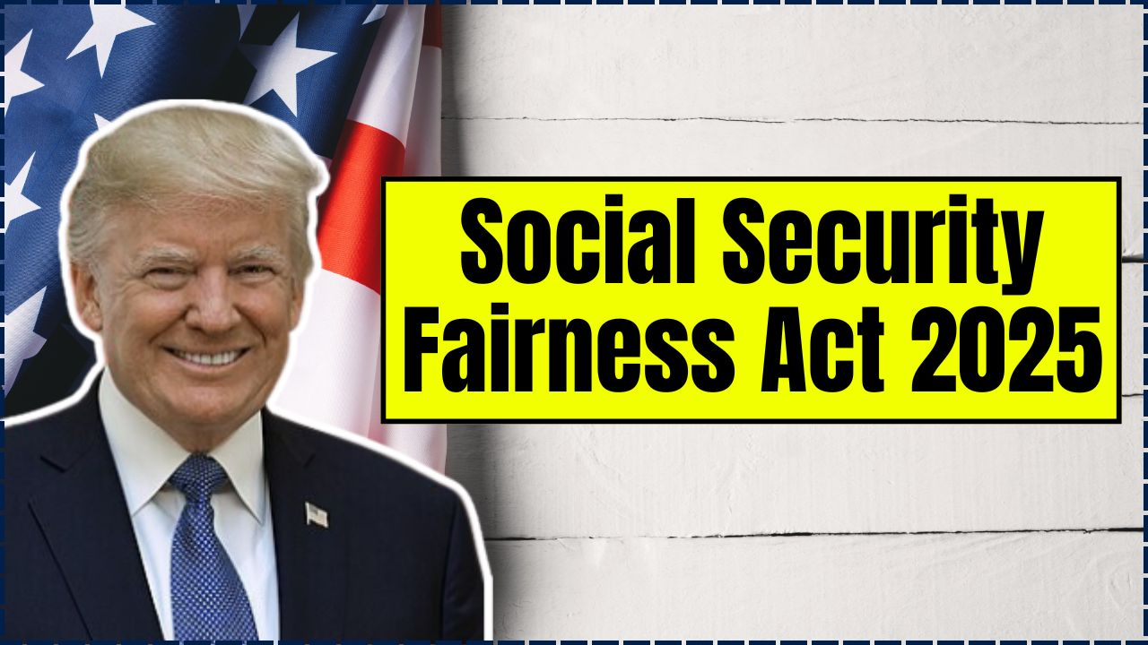 Social Security Fairness Act 2025: $850 Monthly Boost for Retirees and Spouses – What You Need to Know