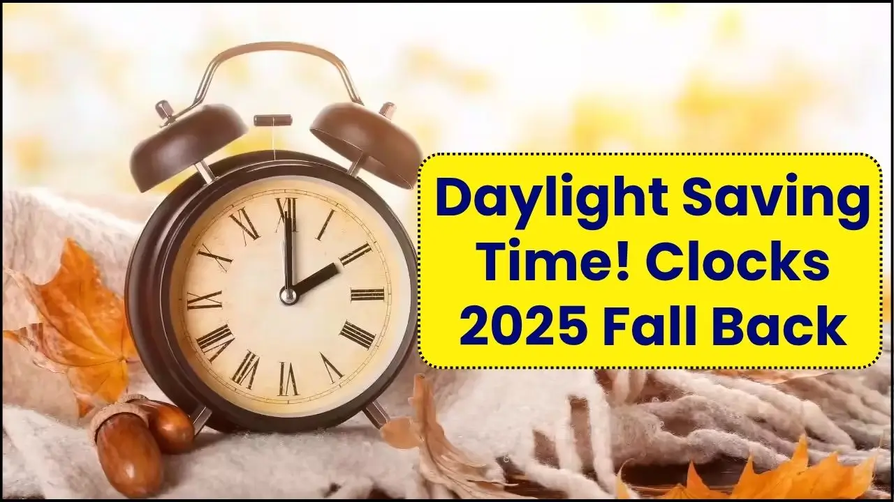 Daylight Saving Time 2025: Clocks Fall Back Sooner This Year – Here’s What You Need to Know